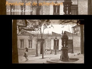 Revolutie uit de achterbuurt
Le Bateau-Lavoir

 