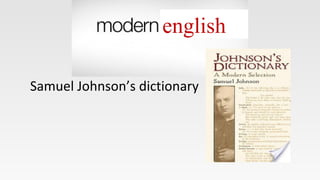 english
Samuel Johnson’s dictionary
 