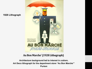 Au	
  Bon	
  Marche’	
  (1928	
  Lithograph)	
  
• Architecture background led to interest in cubism.
• Art Deco lithograph for the department store “Au Bon Marche’”
• Purism
1928 Lithograph
 