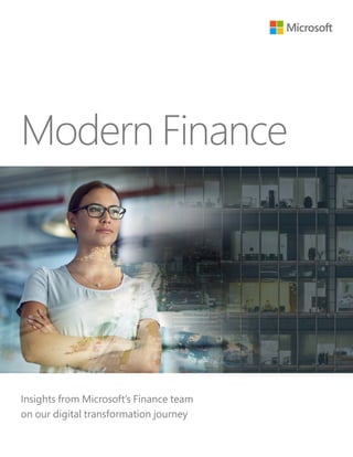 Modern Finance
Insights from Microsoft’s Finance team
on our digital transformation journey
 
