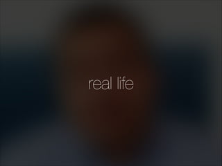 real life

 