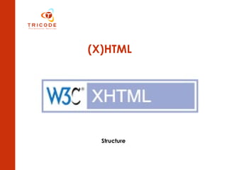 (X)HTML Structure 