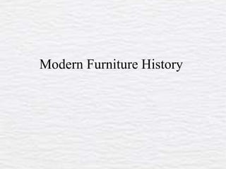 Modern Furniture History
 