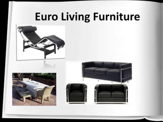 Euro Living Furniture
 