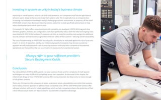 Investing in system security in today’s business climate
Improving an overall system’s security can be a costly endeavor, and companies must find the right balance
between spend, design and process to make their systems safe. This is especially true as companies face
increasing cost reductions mandated in today’s challenging economic environment. In response, off-the-shelf
HMI/SCADA vendors have developed industry solution packs that include specifically tailored tools to help
reduce development and overall system costs.
For example, GE Digital offers several solutions with complete, pre-developed, HMI/SCADA drag-and-drop
elements, graphics, toolsets and configuration tools that significantly reduce both the initial and ongoing costs
associated with HMI/ SCADA software. Companies can then re-route the resulting cost savings into additional
security software and hardware to augment the inherent safety of their systems—reducing overall vulnerability.
The cost of implementing an HMI/SCADA security policy should also be evaluated against the risk of a security
breach—in terms of reputation, liability and intellectual property. Companies may discover a proactive
approach actually reduces overall costs by ensuring business continuity when compared to the potential
operational and financial loss that can occur due to the exposure of an unprotected system.
Conclusion
The vulnerabilities of HMI/SCADA systems can pose a serious threat, and the complexity of multi-layered
technologies can make it difficult to completely secure one’s operation. As discussed in this chapter, the
inherent safe design of most HMI/SCADA systems offers some protection, but they are by no means enough
to fully protect systems.
That’s why it’s important for companies to better understand where vulnerabilities exist within their systems
and to take a proactive approach to address those susceptible areas. Off-the shelf HMI/SCADA vendors offer
software solutions with security based capabilities, which can help companies enhance the protection of their
critical infrastructure assets and reduce costs for a sustainable competitive advantage.
Always refer to your software provider's
Secure Deployment Guide.
 