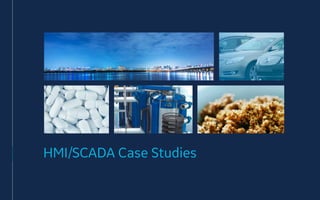 HMI/SCADA Case Studies
 