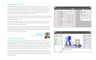 Flexible through automation
The flexible system concept of MICROPULS® Everest is perfectly suited for in-house sourcing
including any future upgrades. This is also due to their individually developed automation concept,
which enables the system to be integrated into any manufacturing environment and meets the
requirements of a visionary factory of the future, like Industry 4.0. For example, the user-friendly
operation via remote access and online diagnostics are already the system standard – which
provides considerable efficiency to be gained in the process flow.
For example, the CIMPLICITY HMI/SCADA system from GE Digital and partnerT&G has been in use at
Rübig for the visualization of the processes and for communication of the control with MICROPULS®
system very successfully for years.
Siegfried Zauner, software developer for MICROPULS® at Rübig, explains: “At the time, CIMPLICITY
was one of the few HMI SCADA systems that could communicate in all facets with the Eurotherm
control system we were using at the time.”
Martin Toth, project manager at T&G, explains the reason for this: “CIMPLICITY has always had an
open interface design and has been able to integrate numerous third-party systems and devices.
With the help of native drivers and standard communication interfaces such as OPC, data can be
recorded from virtually any third-party device.”
Higher performance standards
“In the meantime, however, we recently evaluated all of our processes again and during this, of
course, we also looked at all of CIMPLICITY's competitors and examined any high-level programming
languages. In the end, we came to the decision that there would be no benefit from switching to
another HMI/SCADA system and that we would therefore continue to use CIMPLICITY. In addition,
from the beginning we were and are more than satisfied with the support in the visualization area by
Taschek & Gruber (T&G),” said Siegfried Zauner, confirming the continuity of the cooperation.
CIMPLICITY gives the plant developers at Rübig as well as the operators the opportunity and the
secure-by-design technology to visualize every aspect of the manufacturing environment, equipment
and resources, to monitor them automatically and to deliver reliable production data to higher-level
analysis applications.
Martin Toth,
Project Manager at T&G
 