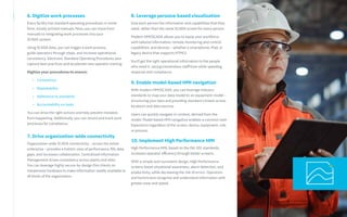 6. Digitize work processes
Every facility has standard operating procedures in some
form, mostly printed manuals. Now, you can move from
manuals to integrating work processes into your
SCADA system.
Using SCADA data, you can trigger a work process,
guide operators through steps, and increase operational
consistency. Electronic Standard Operating Procedures also
capture best practices and accelerate new operator training.
Digitize your procedures to ensure:
• Consistency
• Repeatability
• Adherence to standards
• Accountability on tasks
You can drive the right actions and help prevent mistakes
from happening. Additionally, you can record and track work
processes for compliance.
7. Drive organization-wide connectivity
Organization-wide SCADA connectivity – across the entire
enterprise – provides a holistic view of performance, fills data
gaps, and increases collaboration. Centralized Information
Management drives consistency across plants and sites.
You can leverage highly secure-by-design thin clients on
inexpensive hardware to make information readily available to
all levels of the organization.
8. Leverage persona-based visualization
Give each person the information and capabilities that they
need, rather than the same SCADA screen for every person.
Modern HMI/SCADA allows you to equip your workforce
with tailored information, remote monitoring and control
capabilities, and devices – whether a smartphone, iPad, or
legacy device that supports HTML5.
You’ll get the right operational information to the people
who need it, saving tremendous staff time while speeding
response and compliance.
9. Enable model-based HMI navigation
With modern HMI/SCADA, you can leverage industry
standards to map your data model to an equipment model –
structuring your data and providing standard context across
locations and data sources.
Users can quickly navigate in context, derived from the
model. Model-based HMI navigation enables a common User
Experience regardless of the screen, device, equipment, role,
or process.
10. Implement High Performance HMI
High Performance HMI, based on the ISA 101 standards,
increases operator efficiency through better screens.
With a simple and consistent design, High Performance
screens boost situational awareness, alarm detection, and
productivity, while decreasing the risk of errors. Operators
and technicians recognize and understand information with
greater ease and speed.
 
