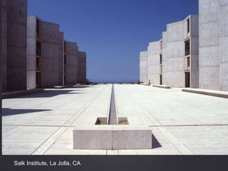 Salk Institute, La Jolla, CA
 