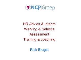 HR Advies & Interim Werving & Selectie Assessment Training & coaching Rick Brugts 