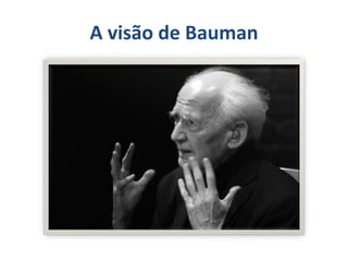 A visão de Bauman  