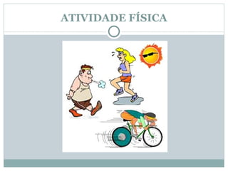 ATIVIDADE FÍSICA 