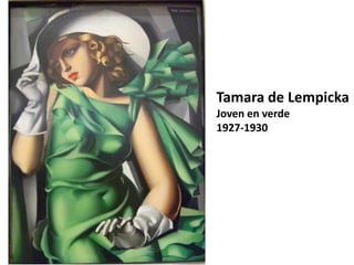 Tamara de Lempicka
Joven en verde
1927-1930

 