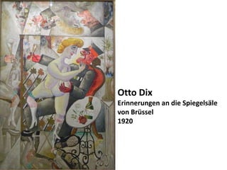 Otto Dix
Erinnerungen an die Spiegelsäle
von Brüssel
1920

 