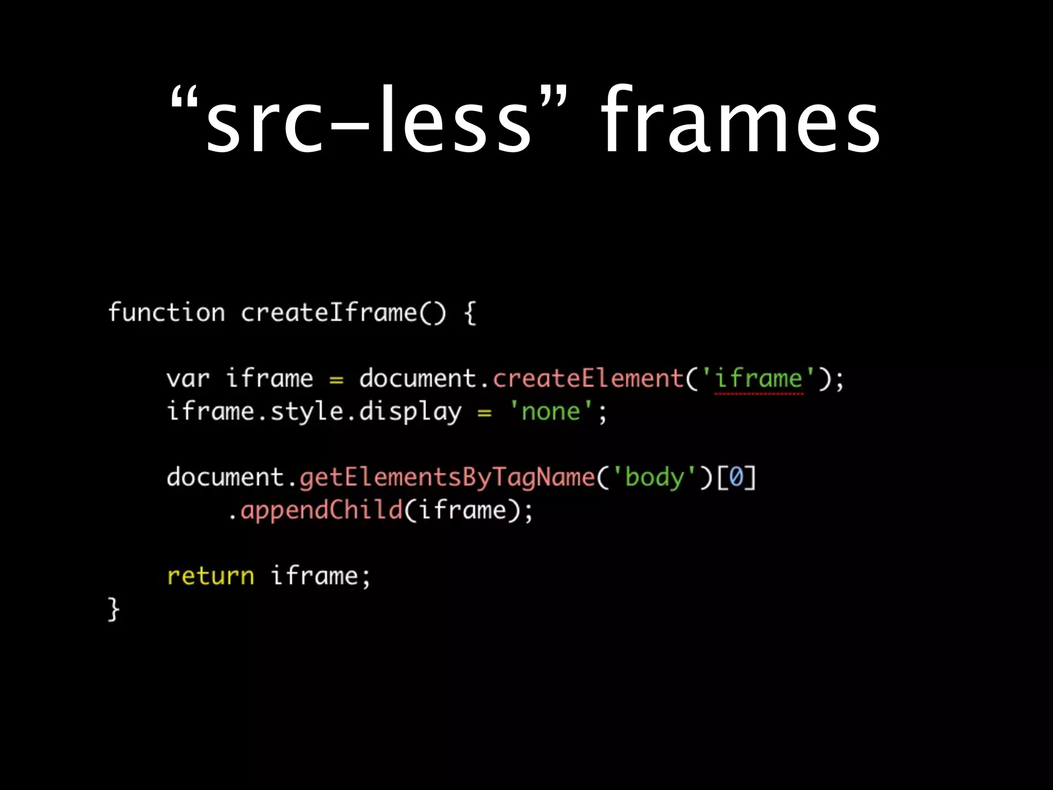 “src-less” frames
 