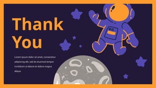 Thank
You
Lorem ipsum dolor sit amet, consectetur
adipiscing elit, sed do eiusmod tempor
incididunt ut labore et dolore magna
aliqua.
 