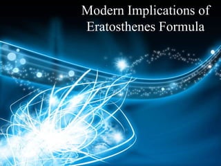 Modern Implications of Eratosthenes Formula 