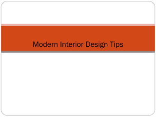 Modern Interior Design Tips
 