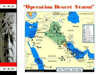 “Operation Desert Storm”
 