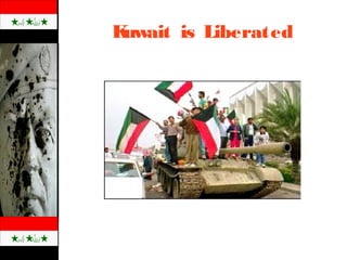 Kuwait is Liberated
 