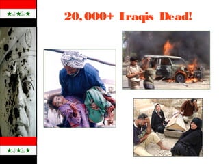 20,000+ Iraqis Dead!
 
