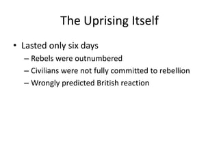The Uprising ItselfThe Proclamation of the Irish Republic“We declare the right of the people of Ireland to the ownership of Ireland, and to the unfettered control of Irish destinies, to be sovereign and indefeasible. The long usurpation of that right by a foreign people and government has not extinguished the right, nor can it ever be extinguished except by the destruction of the Irish people.”
