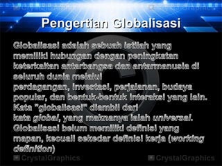 Pengertian Globalisasi
 