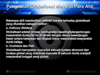 Pengertian Globalisasi Menurut Para Ahli
 