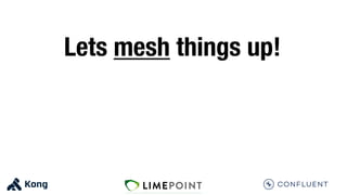Lets mesh things up!
 
