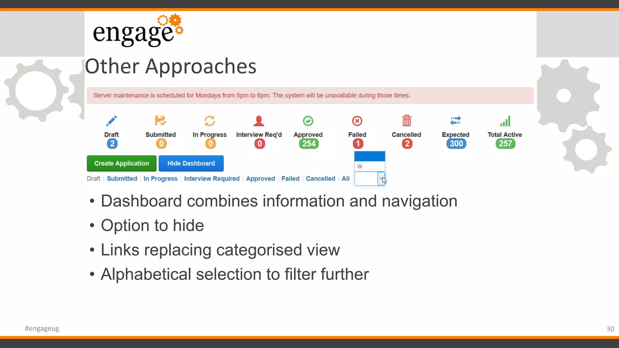 Other Approaches
• Dashboard combines information and navigation
• Option to hide
• Links replacing categorised view
• Alphabetical selection to filter further
30#engageug
 