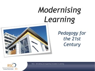 ModernisingLearning Pedagogy for the 21st Century 