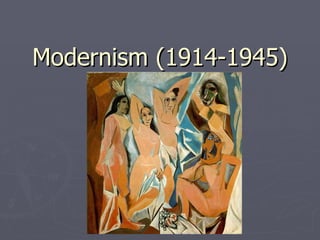 Modernism (1914-1945) 
