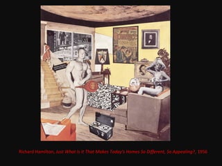Richard Hamilton, Just What Is It That Makes Today's Homes So Different, So Appealing?, 1956
 
