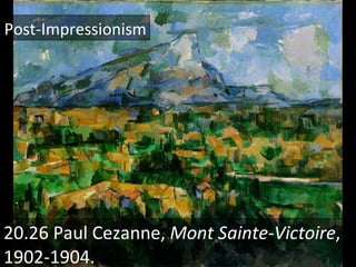 20.26 Paul Cezanne,  Mont Sainte-Victoire , 1902-1904. Post-Impressionism 