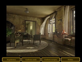 Grafisme europeu Grafisme català Arquitectura Mobles 