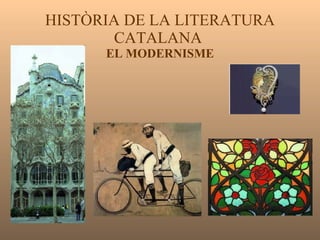 HISTÒRIA DE LA LITERATURA CATALANA  EL MODERNISME 