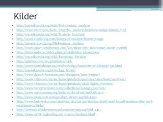 Kilder
•   http://en.wikipedia.org/wiki/Mid-Century_modern
•   http://www.ehow.com/facts_6755789_modern-furniture-design-h...