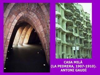 CASA MILÀ  (LA PEDRERA, 1907-1910). ANTONI GAUDÍ 