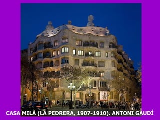 CASA MILÀ (LA PEDRERA, 1907-1910). ANTONI GAUDÍ 