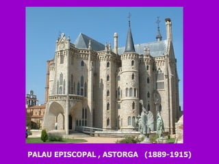 PALAU EPISCOPAL , ASTORGA  (1889-1915) 