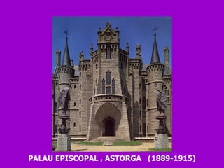 PALAU EPISCOPAL , ASTORGA  (1889-1915) 