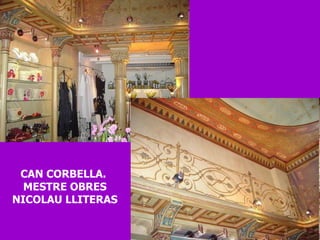 CAN CORBELLA.  MESTRE OBRES NICOLAU LLITERAS 