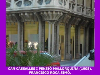 CAN CASSALLES I PENSIÓ MALLORQUINA (1908). FRANCISCO ROCA SIMÓ. 