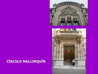 CÍRCULO MALLORQUÍN 