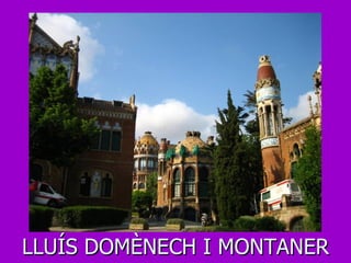 LLUÍS DOMÈNECH I MONTANER 