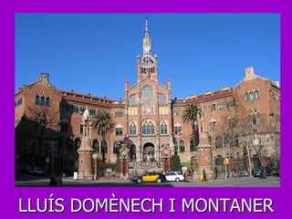 LLUÍS DOMÈNECH I MONTANER 