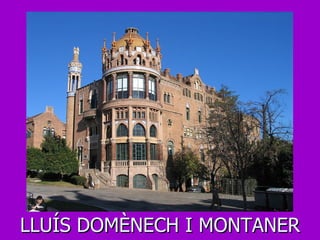 LLUÍS DOMÈNECH I MONTANER 