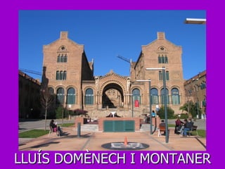 LLUÍS DOMÈNECH I MONTANER 