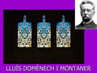 LLUÍS DOMÈNECH I MONTANER 