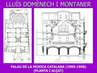 PALAU DE LA MÚSICA CATALANA (1905-1908) (PLANTA I ALÇAT) LLUÍS DOMÈNECH I MONTANER 